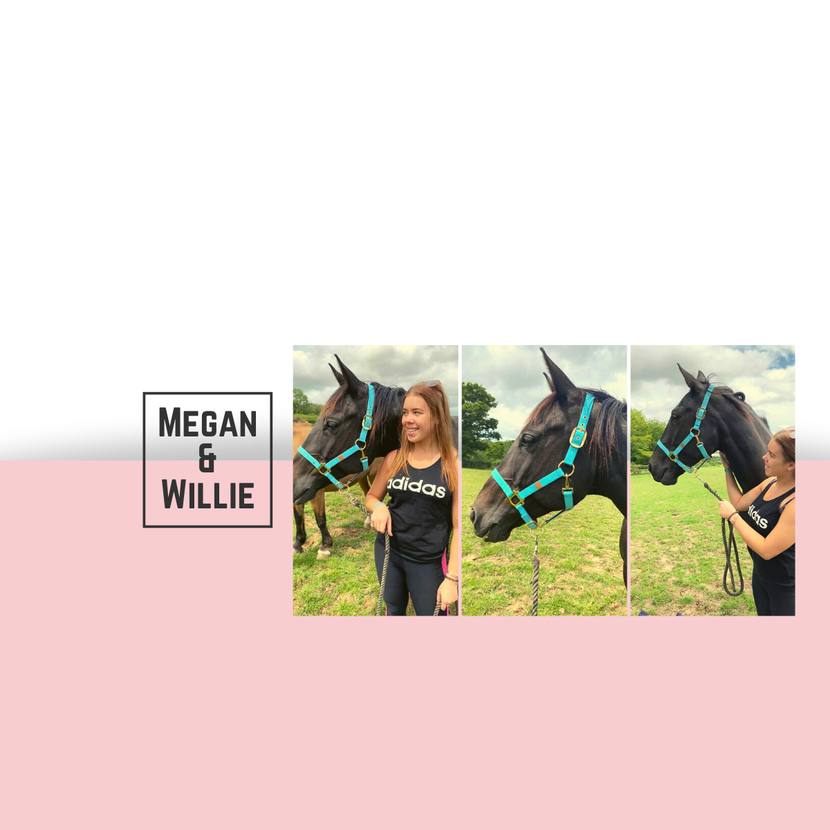 Best friends: Megan & Willie
